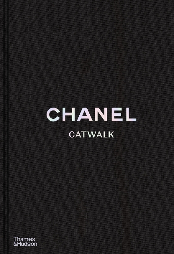 Chanel CATWALK�: The Complete Collections: Official and Authorized